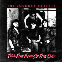 Cockney Rejects : Til the End of the Day